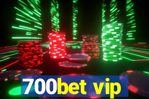 700bet vip